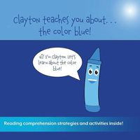 Cover image for Clayton Teaches You About...Blue