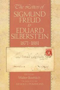 Cover image for The Letters of Sigmund Freud to Eduard Silberstein, 1871-1881