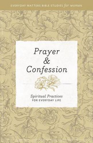 Cover image for Prayer & Confession: Spiritual Practices for Everyday Life