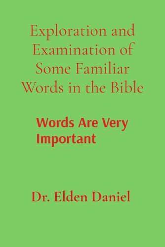 Cover image for Exploration and Examination of Some Familiar Words in the Bible