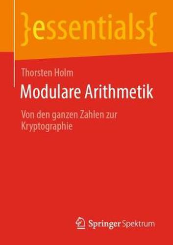 Cover image for Modulare Arithmetik: Von den ganzen Zahlen zur Kryptographie