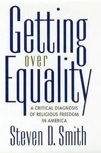 Cover image for Getting Over Equality: A Critical Diagnosis of Religious Freedom in America