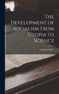 Cover image for The Development of Socialism From Utopia to Science