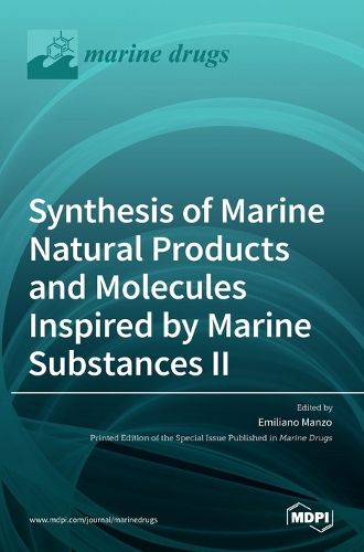 Cover image for Synthesis of Marine Natural Products and Molecules Inspired by Marine Substances II