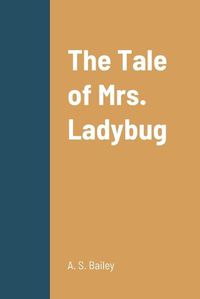 Cover image for The Tale of Mrs. Ladybug