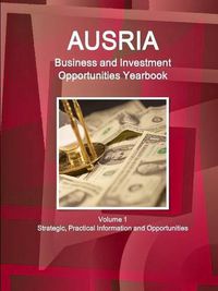 Cover image for Austria Business and Investment Opportunities Yearbook Volume 1 Strategic, Practical Information and Opportunities