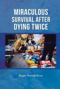 Cover image for Miraculous Survival After Dying Twice