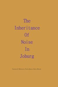 Cover image for The Inheritance of Noise in Joburg
