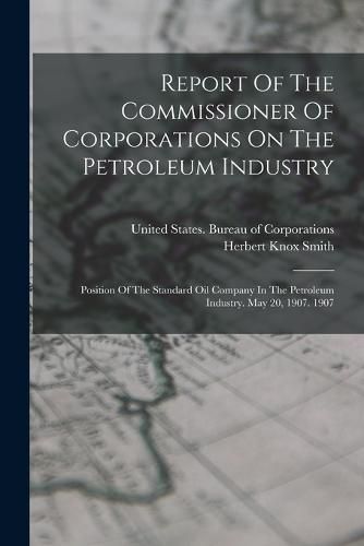 Report Of The Commissioner Of Corporations On The Petroleum Industry