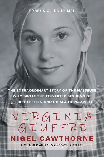 Cover image for Virginia Giuffre: The Extraordinary Life Story of the Masseuse who Pursued and Ended the Sex Crimes of Millionaires Ghislaine Maxwell and Jeffrey Epstein