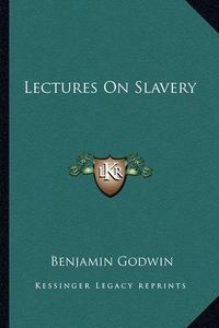 Cover image for Lectures on Slavery