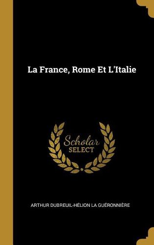 Cover image for La France, Rome Et L'Italie