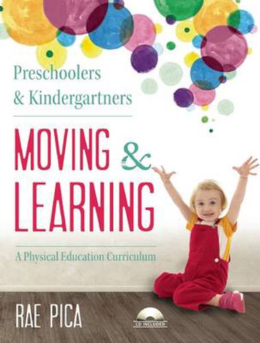 Cover image for Preschoolers and Kindergarteners Moving and Learning: A Physical Education Curriculum