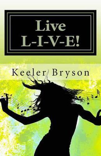 Cover image for Live L-I-V-E!!: Living A Life Of Accomplishments In The Face of Obstacles