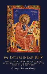 Cover image for The Interlinear KJV: Parallel New Testament in Greek and English Based on the Majority Text with Lexicon and Synonyms