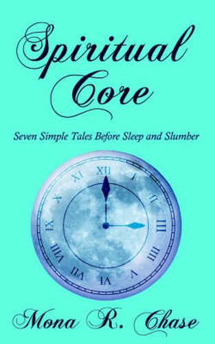 Cover image for Spiritual Core: Seven Simple Tales Before Sleep and Slumber