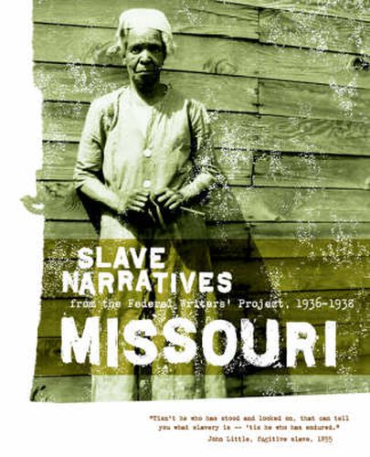 Cover image for Missouri Slave Narratives: Slave Narratives from the Federal Writers' Project 1936-1938