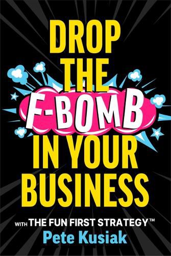 Cover image for Drop the F-Bomb in Your Business