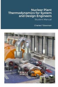 Cover image for Nuclear Plant Thermodynamics for System and Design Engineers