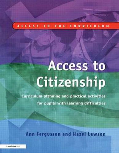 Cover image for Access to Citizenship: Curriculum Planning and Practical Activities for Pupils with Learning Difficulties