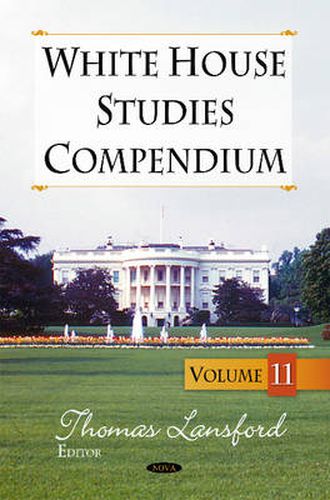 White House Studies Compendium: Volume 11