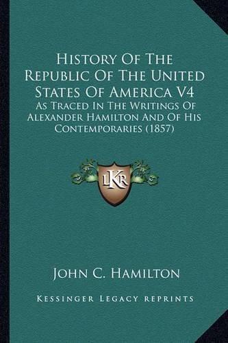 Cover image for History Of The Republic Of The United States Of America V4