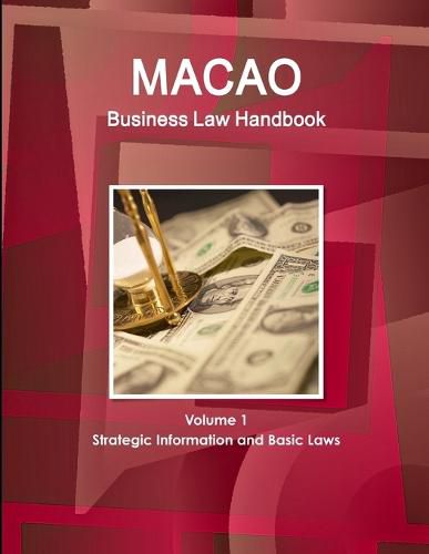 Cover image for Macao Business Law Handbook Volume 1 Strategic Information and Basic Laws