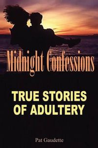 Cover image for Midnight Confessions: True Stories of Adultery