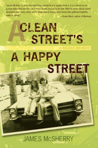 Cover image for A Clean Street's a Happy Street: A Bronx Memoir