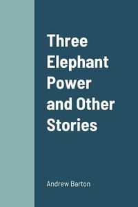 Cover image for Three Elephant Power and Other Stories