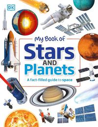 Cover image for My Book of Stars and Planets: A fact-filled guide to space