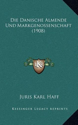 Cover image for Die Danische Almende Und Markgenossenschaft (1908)