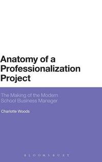Cover image for Anatomy of a Professionalization Project: The Making of the Modern School Business Manager