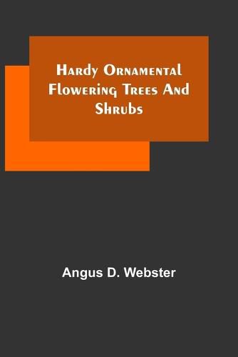 Cover image for Hardy Ornamental Flowering Trees and Shrubs