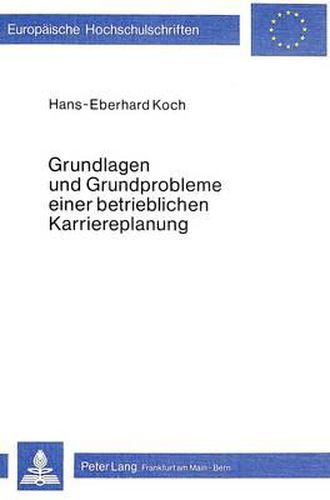 Cover image for Grundlagen Und Grundprobleme Einer Betrieblichen Karriereplanung