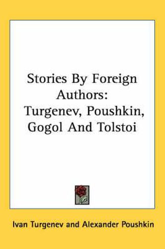 Cover image for Stories by Foreign Authors: Turgenev, Poushkin, Gogol and Tolstoi