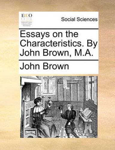 Cover image for Essays on the Characteristics. by John Brown, M.A.