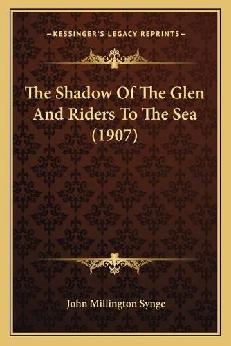 The Shadow of the Glen and Riders to the Sea (1907)