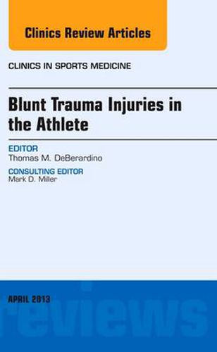 Cover image for Blunt Trauma Injuries in the Athlete, An Issue of Clinics in Sports Medicine