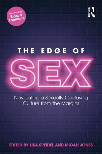 Cover image for The Edge of Sex: Navigating a Sexually Confusing Culture from the Margins