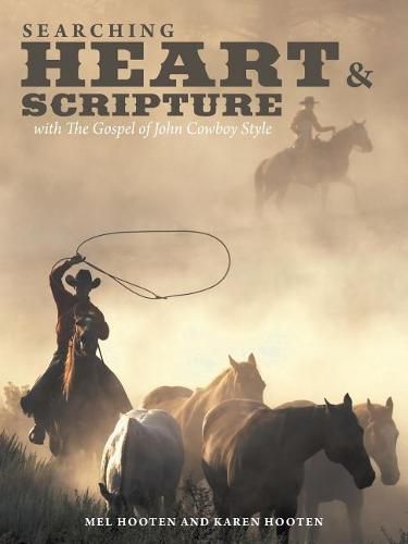 Searching Heart & Scripture: With the Gospel of John Cowboy Style