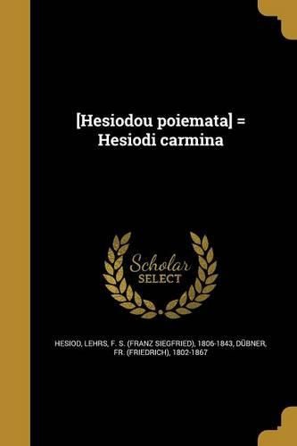 Cover image for [Hesiodou poiemata] = Hesiodi carmina