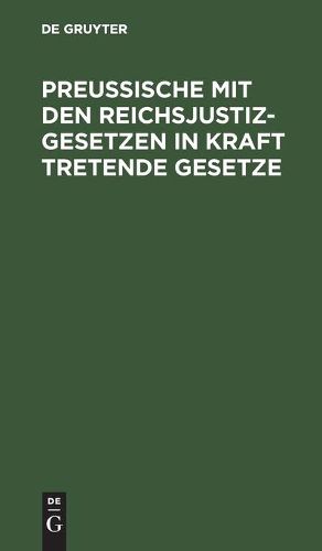 Cover image for Preussische Mit Den Reichsjustizgesetzen in Kraft Tretende Gesetze