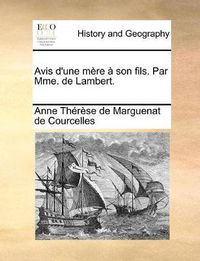 Cover image for Avis D'Une Mere a Son Fils. Par Mme. de Lambert.