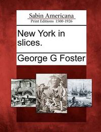 Cover image for New York in Slices.