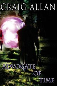 Cover image for Advocate of Time: Seeing is seeing, faith is believing.