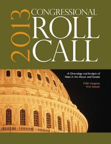 Cover image for Congressional Roll Call: A Chronology and Analysis of Votes in the House and Senate 113th Congress, First Session