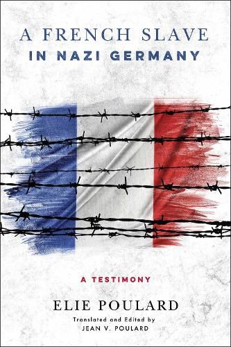 A French Slave in Nazi Germany: A Testimony