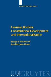 Cover image for Crossing Borders: Constitutional Development and Internationalisation: Essays in Honour of Joachim Jens Hesse