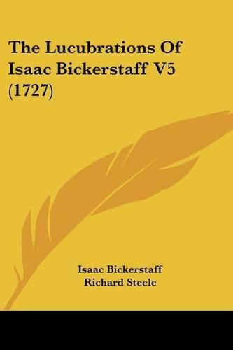 Cover image for The Lucubrations of Isaac Bickerstaff V5 (1727)